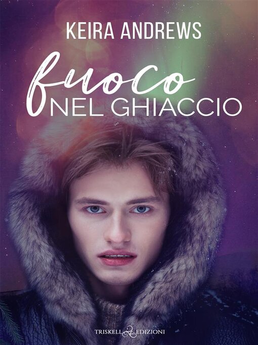 Title details for Fuoco nel ghiaccio by Keira Andrews - Available